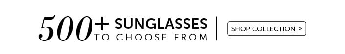 500+ Sunglasses to Choose